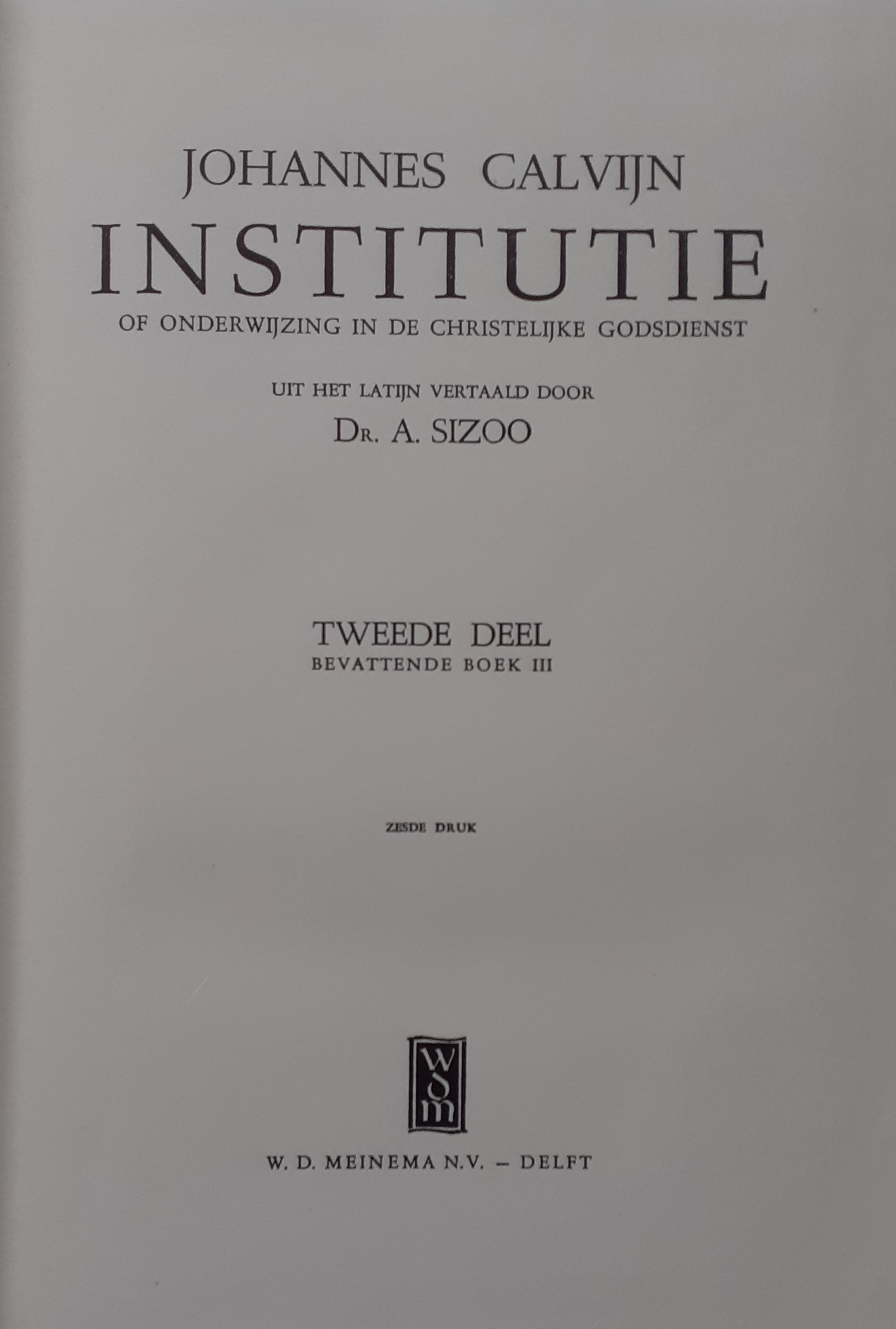 Institutie Boek 3 - De wijze waarop de genade van Christus verkregen wordt en de vruchten